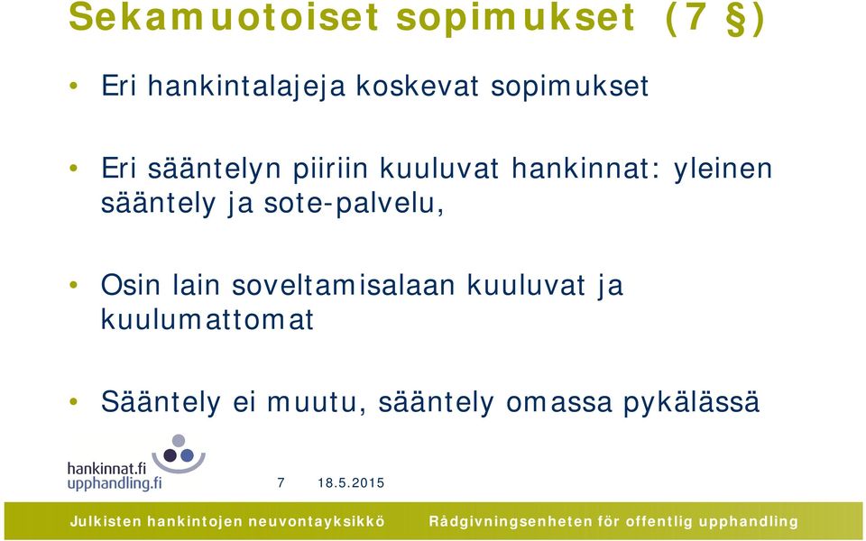 sääntely ja sote-palvelu, Osin lain soveltamisalaan kuuluvat