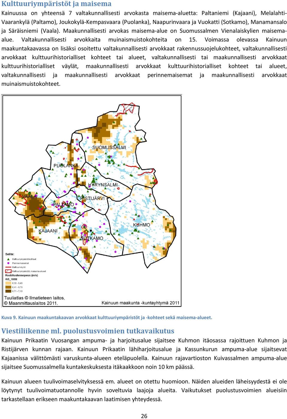 Valtakunnallisesti arvokkaita muinaismuistokohteita on 15.