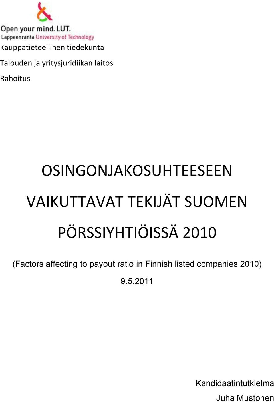 PÖRSSIYHTIÖISSÄ 2010 (Factors affecting to payout ratio in