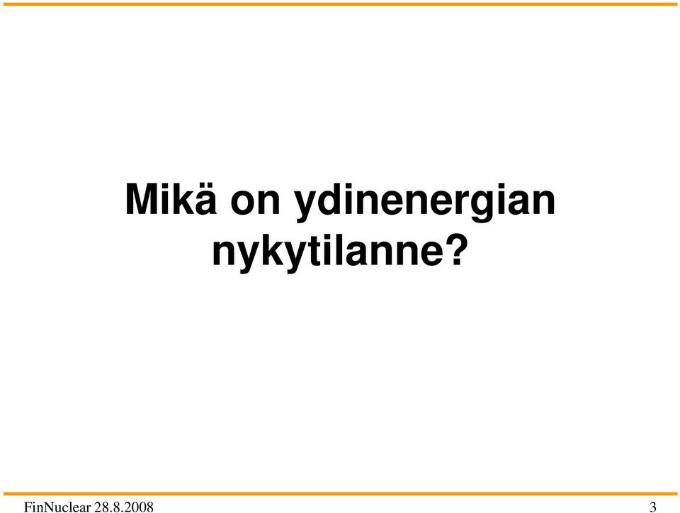 nykytilanne?