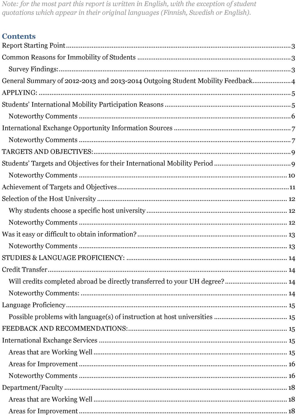 .. 5 Students International Mobility Participation Reasons... 5 Noteworthy Comments... 6 International Exchange Opportunity Information Sources... 7 Noteworthy Comments... 7 TARGETS AND OBJECTIVES:.
