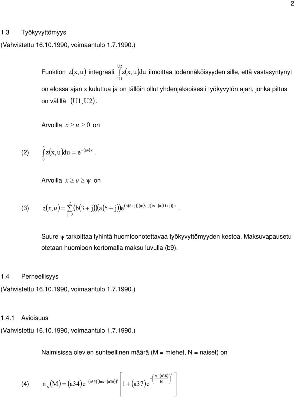 0 Arvoilla u ψ o ( )( ) ( b 6+ j )( a( 8+ j) ) ( a( 11+ j) ) u (3) z,u b 3 + j a 5 + j e.