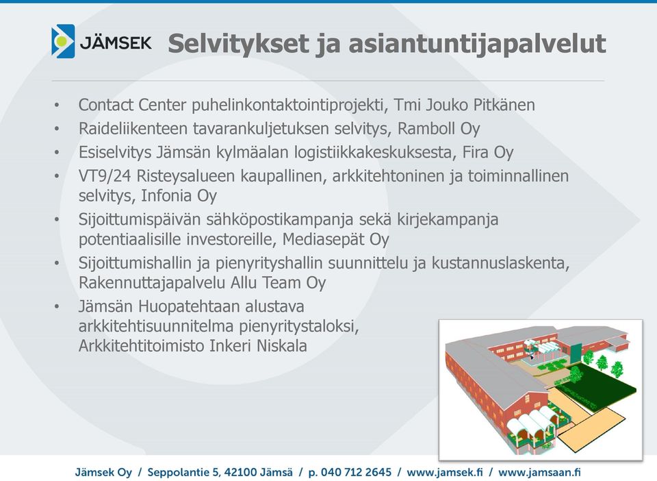 Sijoittumispäivän sähköpostikampanja sekä kirjekampanja potentiaalisille investoreille, Mediasepät Oy Sijoittumishallin ja pienyrityshallin suunnittelu