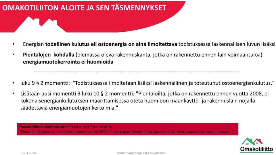 ilmoitetaan lisäksi laskennallinen ja toteutunut ostoenergiankulutus.