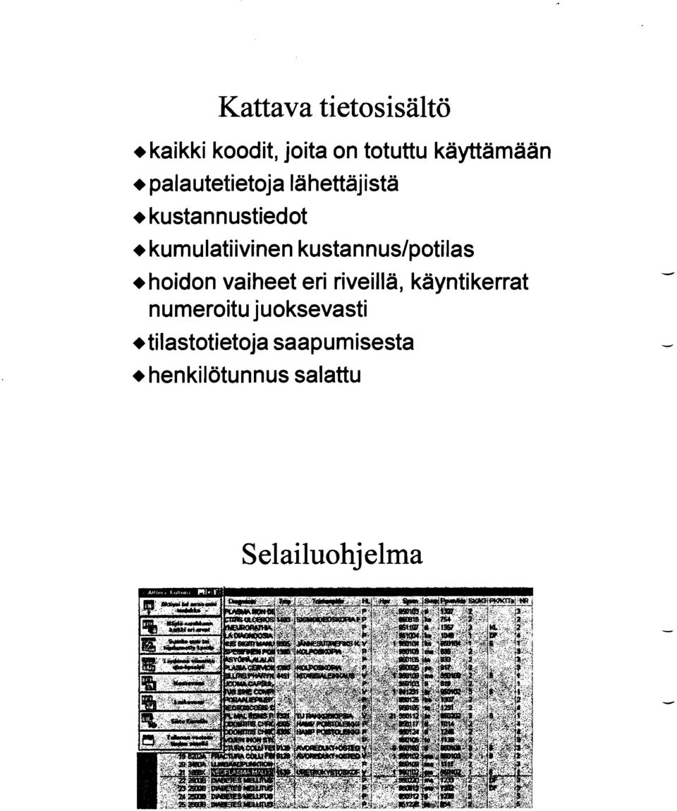 kustannus/potilas +hoidon vaiheet eri riveillä, käyntikerrat numeroitu