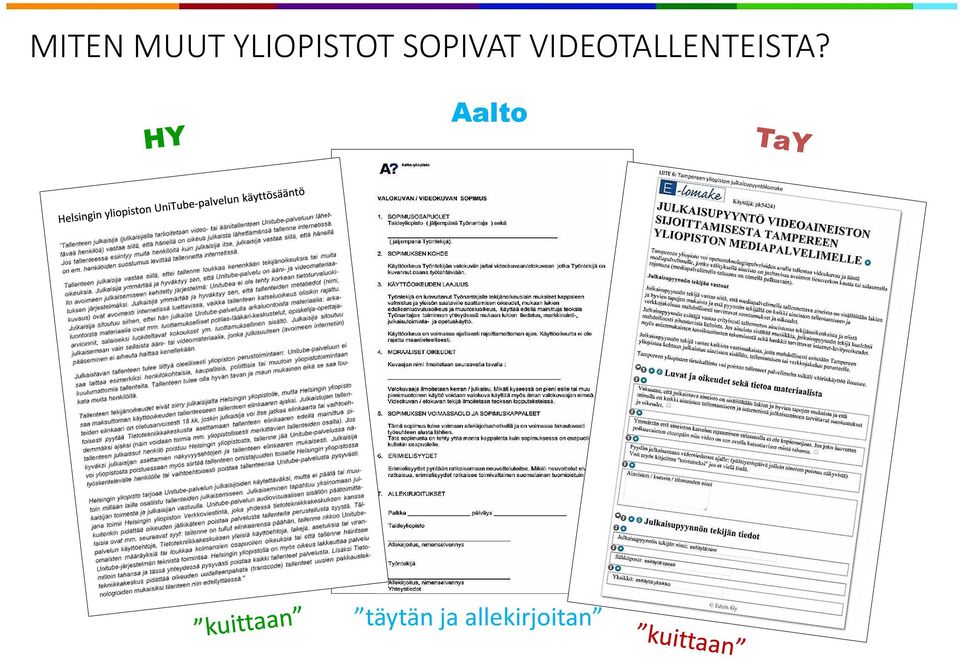 VIDEOTALLENTEISTA?