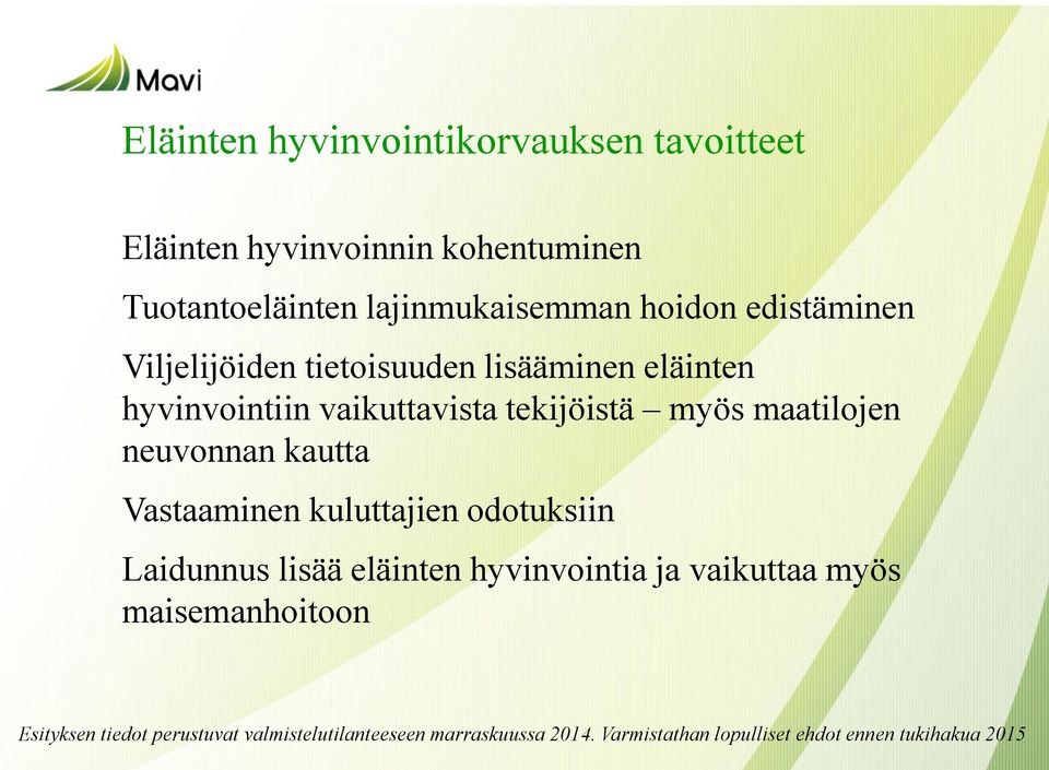 vaikuttavista tekijöistä myös maatilojen neuvonnan kautta Vastaaminen kuluttajien odotuksiin Laidunnus