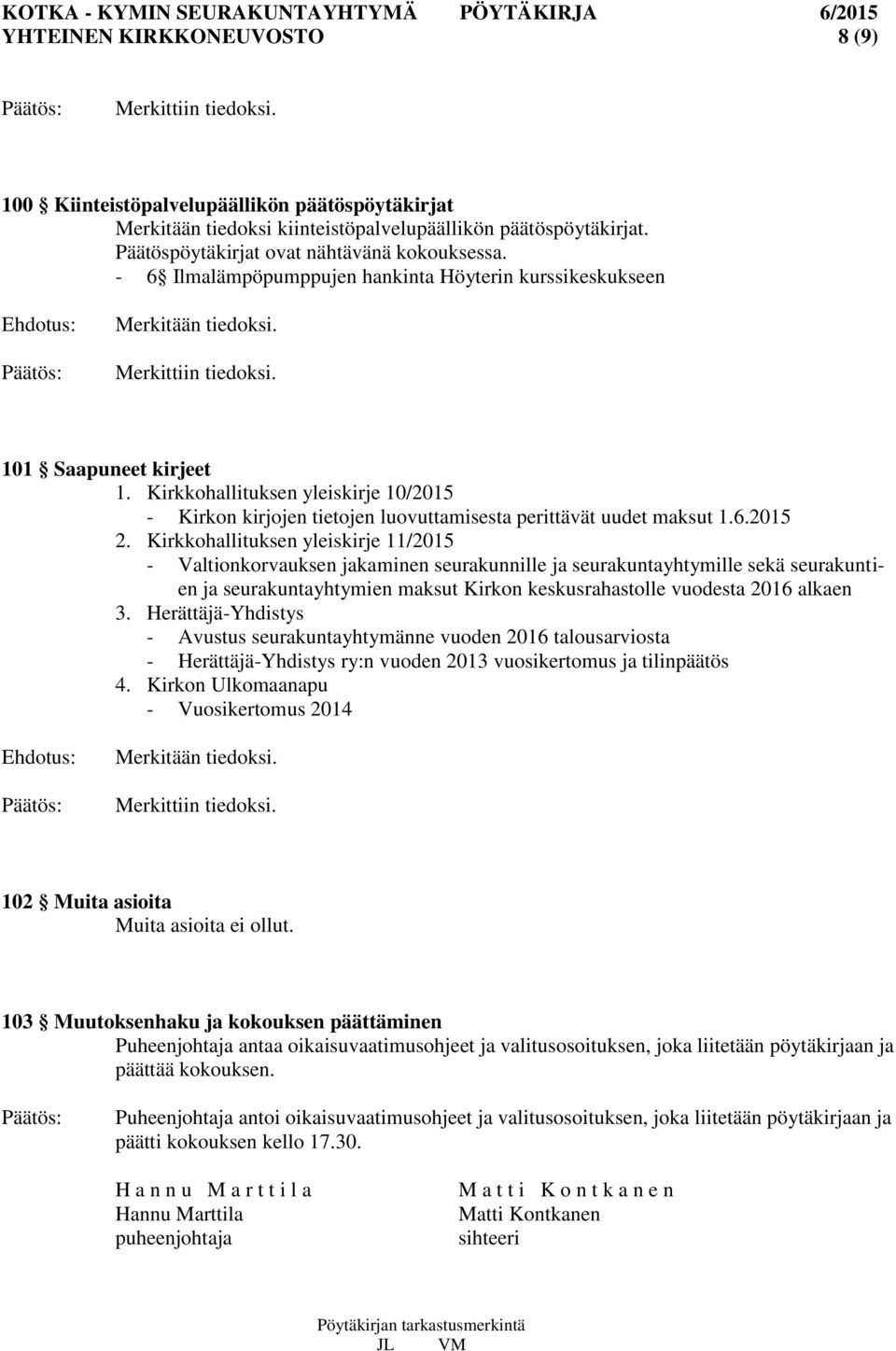 Kirkkohallituksen yleiskirje 10/2015 - Kirkon kirjojen tietojen luovuttamisesta perittävät uudet maksut 1.6.2015 2.