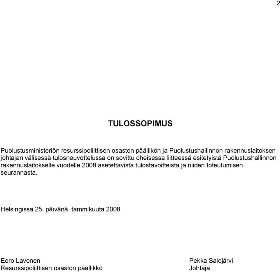 Puolustushallinnon rakennuslaitokselle vuodelle 2008 asetettavista tulostavoitteista ja niiden toteutumisen
