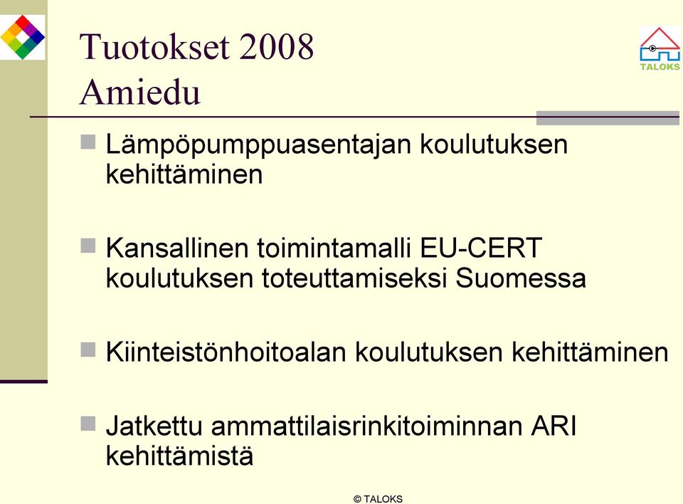 toteuttamiseksi Suomessa Kiinteistönhoitoalan