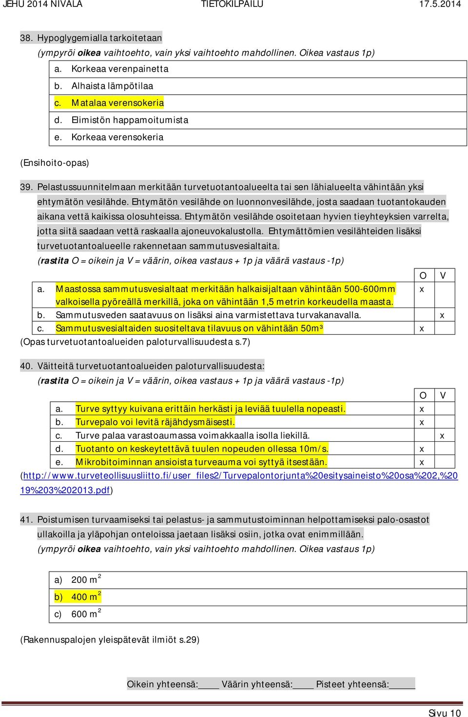 Ehtymätön vesilähde on luonnonvesilähde, josta saadaan tuotantokauden aikana vettä kaikissa olosuhteissa.