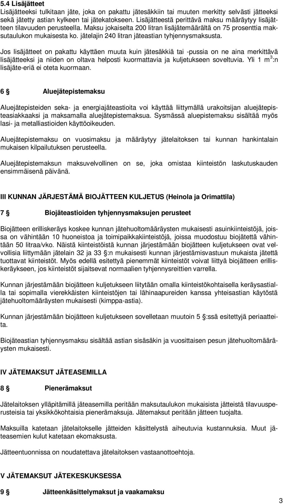 jätelajin 240 litran jäteastian tyhjennysmaksusta.