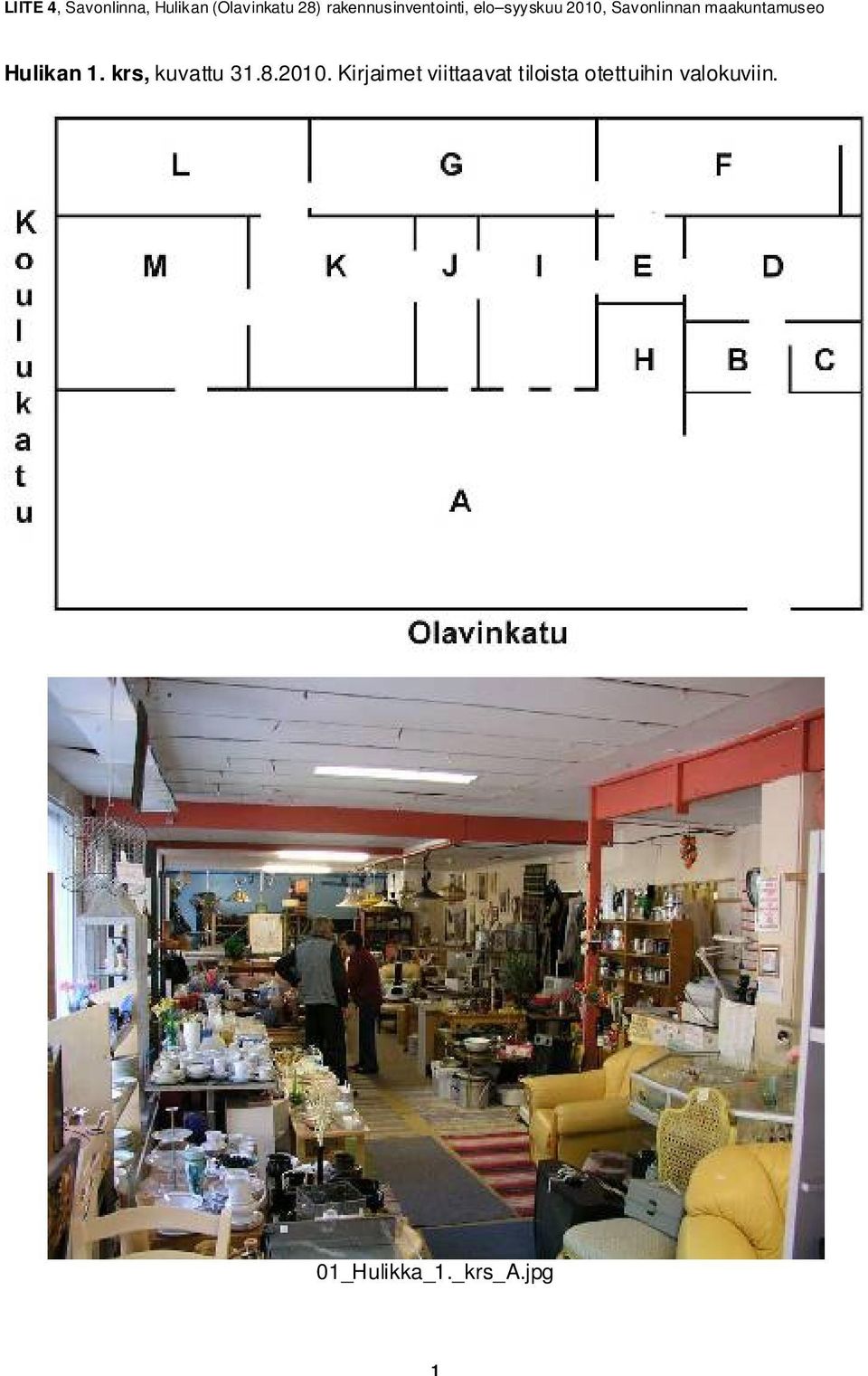 maakuntamuseo Hulikan 1. krs, kuvattu 31.8.2010.