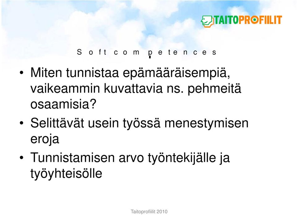 pehmeitä osaamisia?