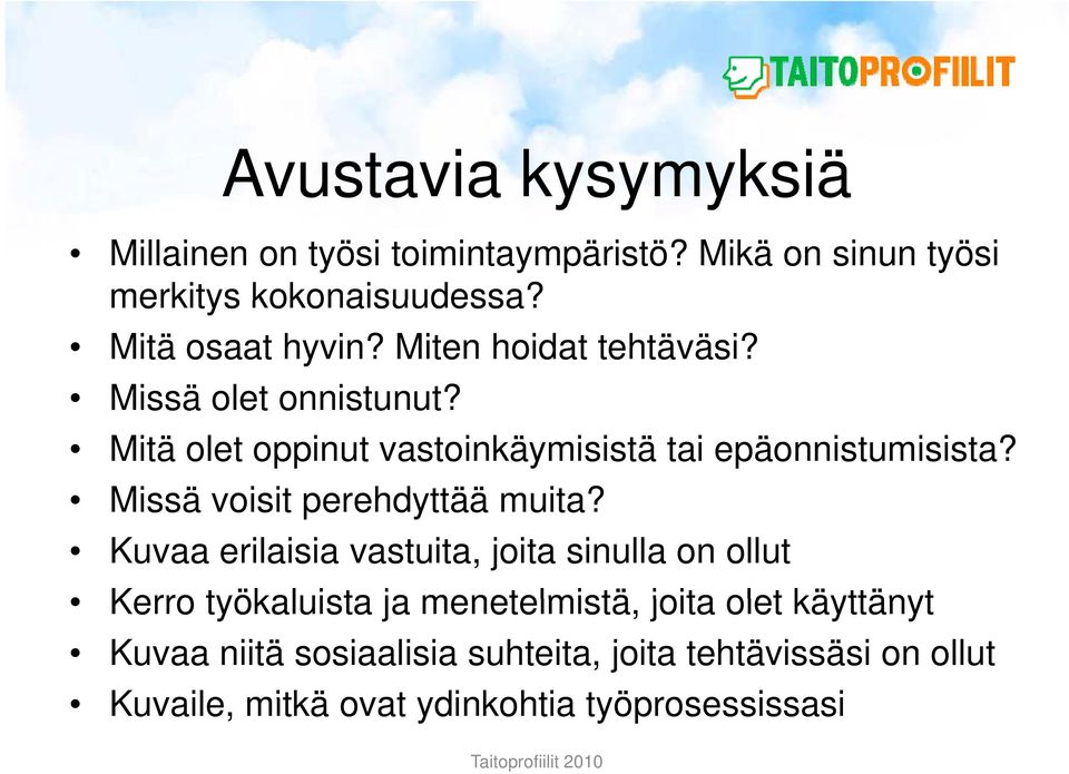 Mitä olet oppinut vastoinkäymisistä tai epäonnistumisista? Missä voisit perehdyttää muita?