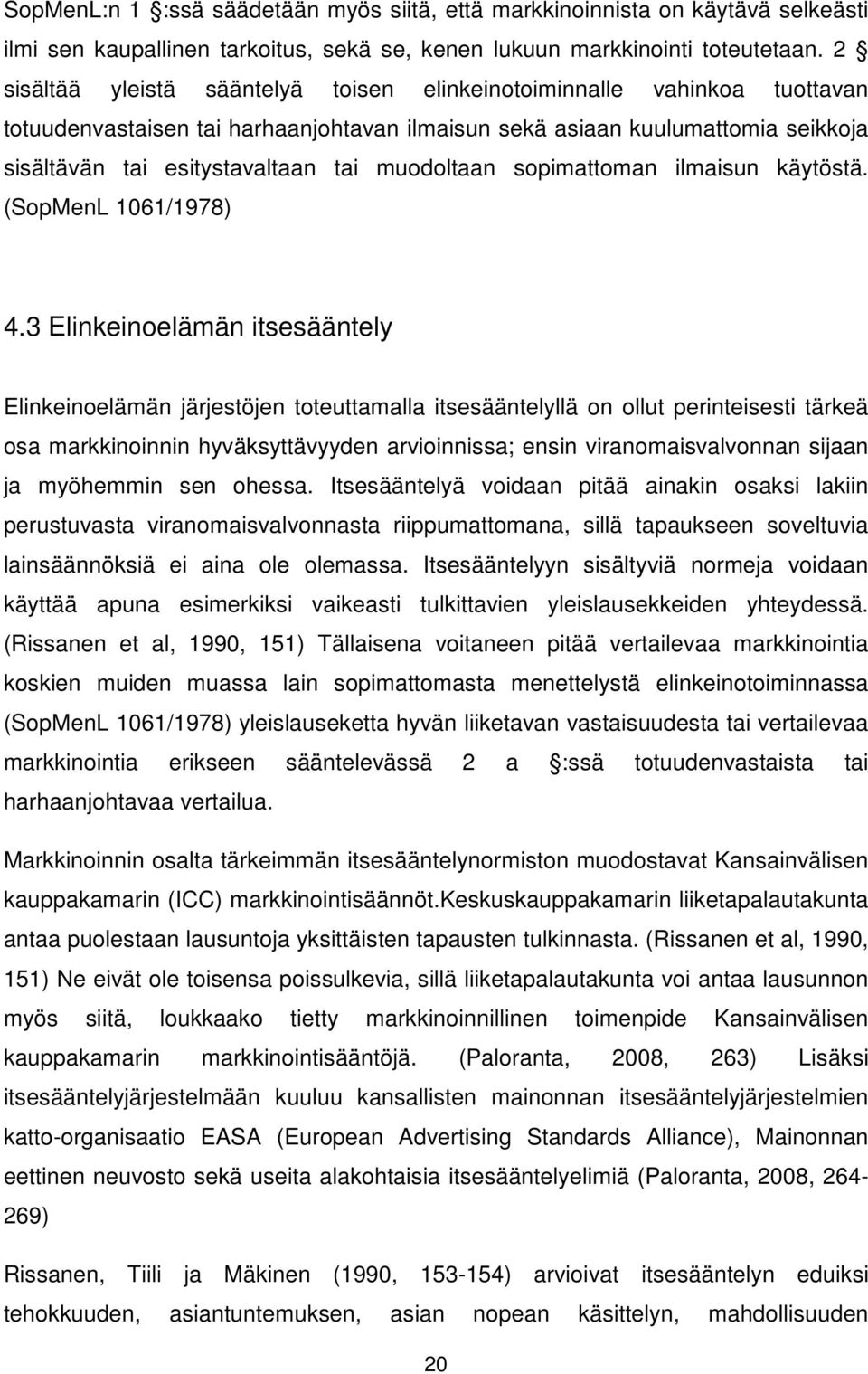 muodoltaan sopimattoman ilmaisun käytöstä. (SopMenL 1061/1978) 4.