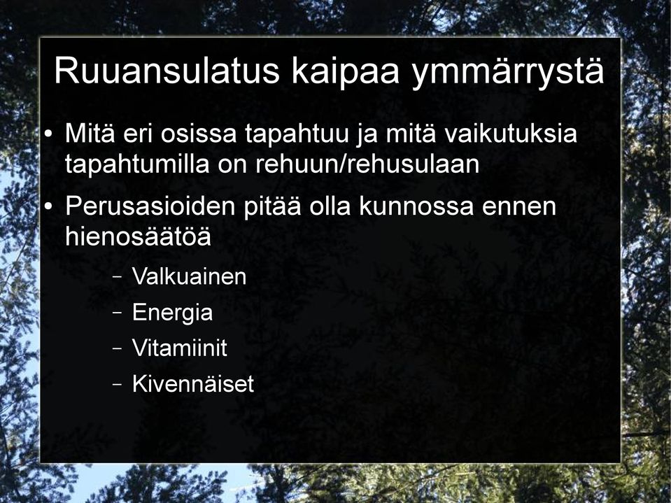 rehuun/rehusulaan Perusasioiden pitää olla