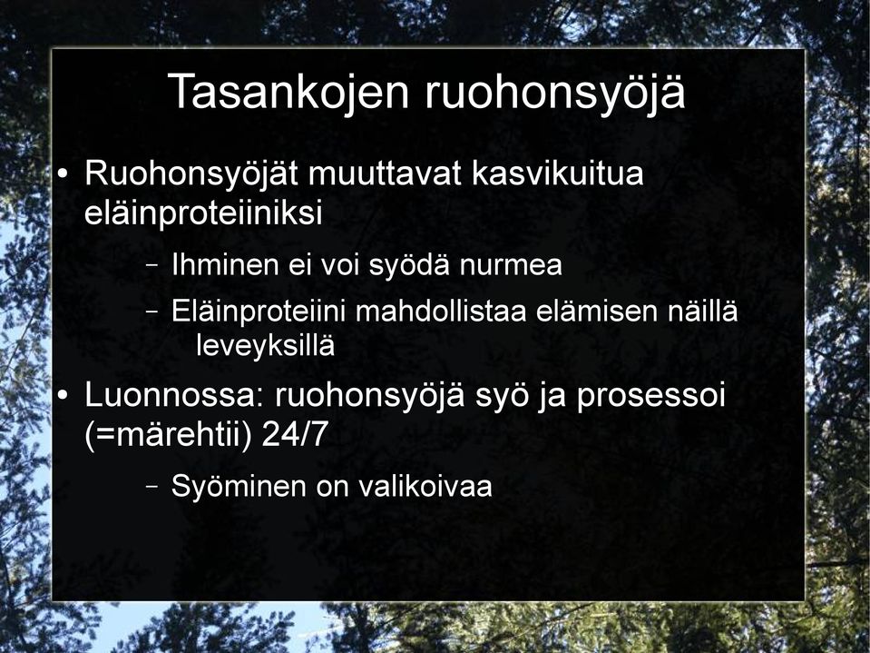 Eläinproteiini mahdollistaa elämisen näillä leveyksillä