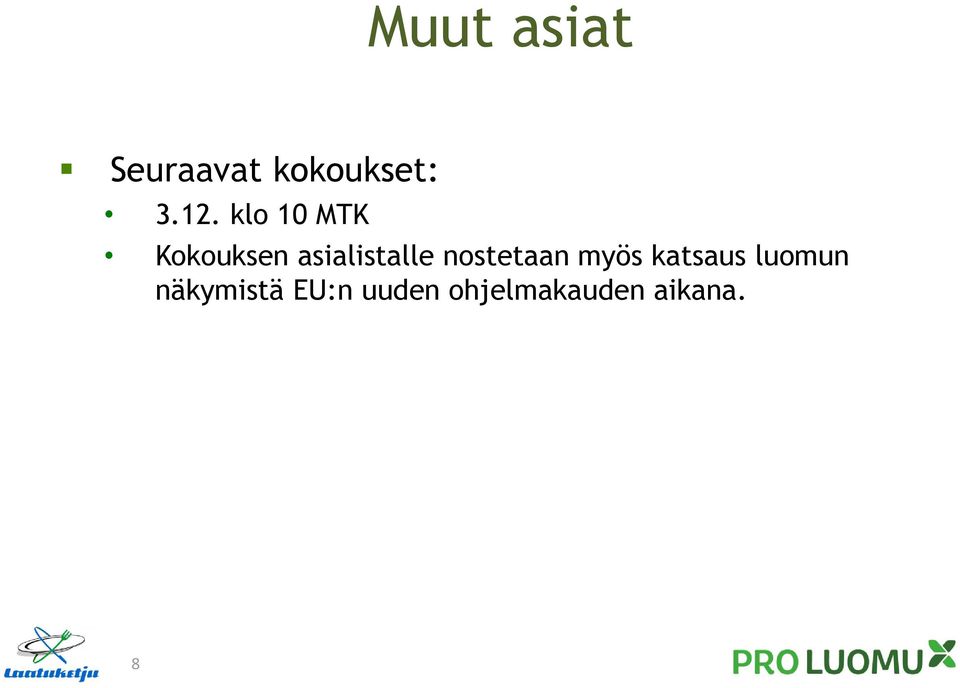 nostetaan myös katsaus luomun
