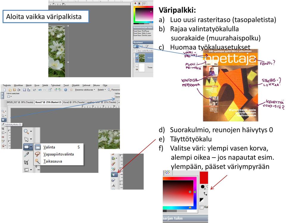 Huomaa työkaluasetukset d) Suorakulmio, reunojen häivytys 0 e) Täyttötyökalu