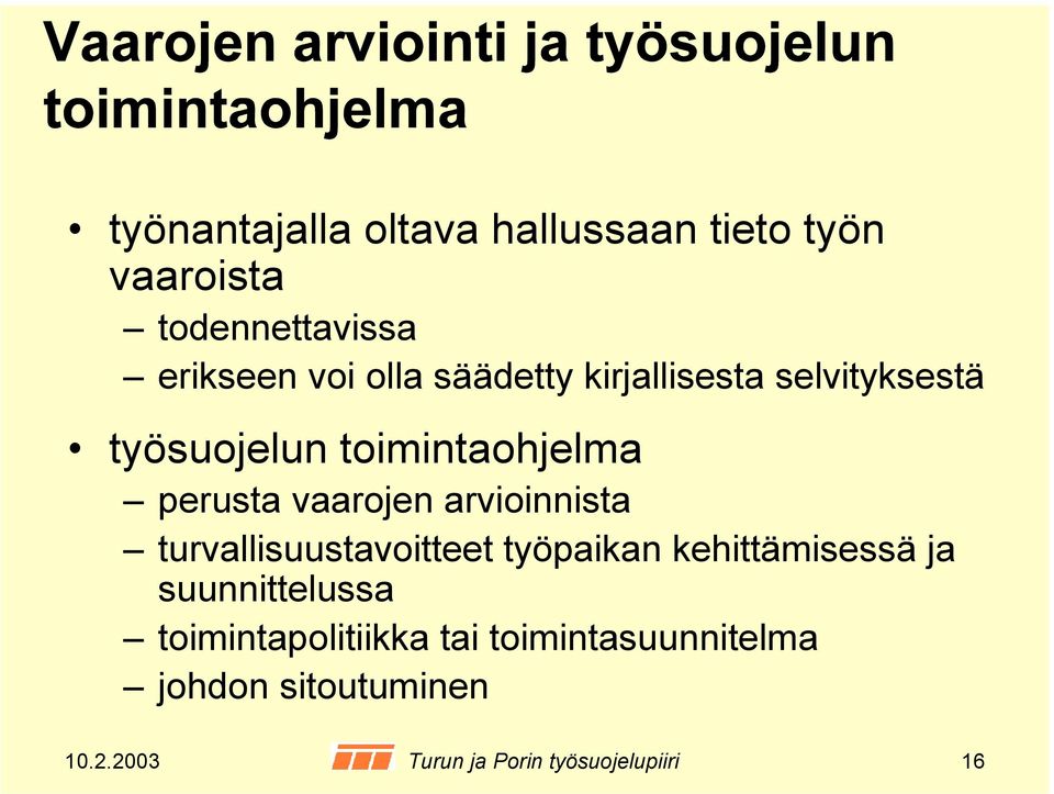 arvioinnista turvallisuustavoitteet työpaikan kehittämisessä ja suunnittelussa