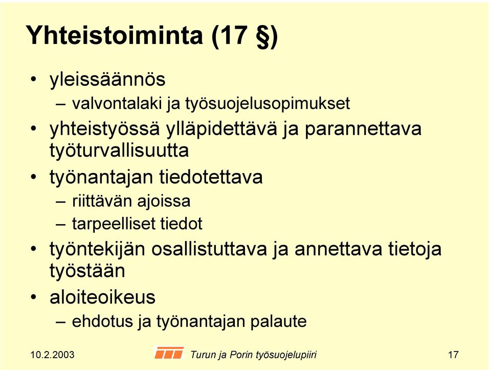 tarpeelliset tiedot työntekijän osallistuttava ja annettava tietoja työstään