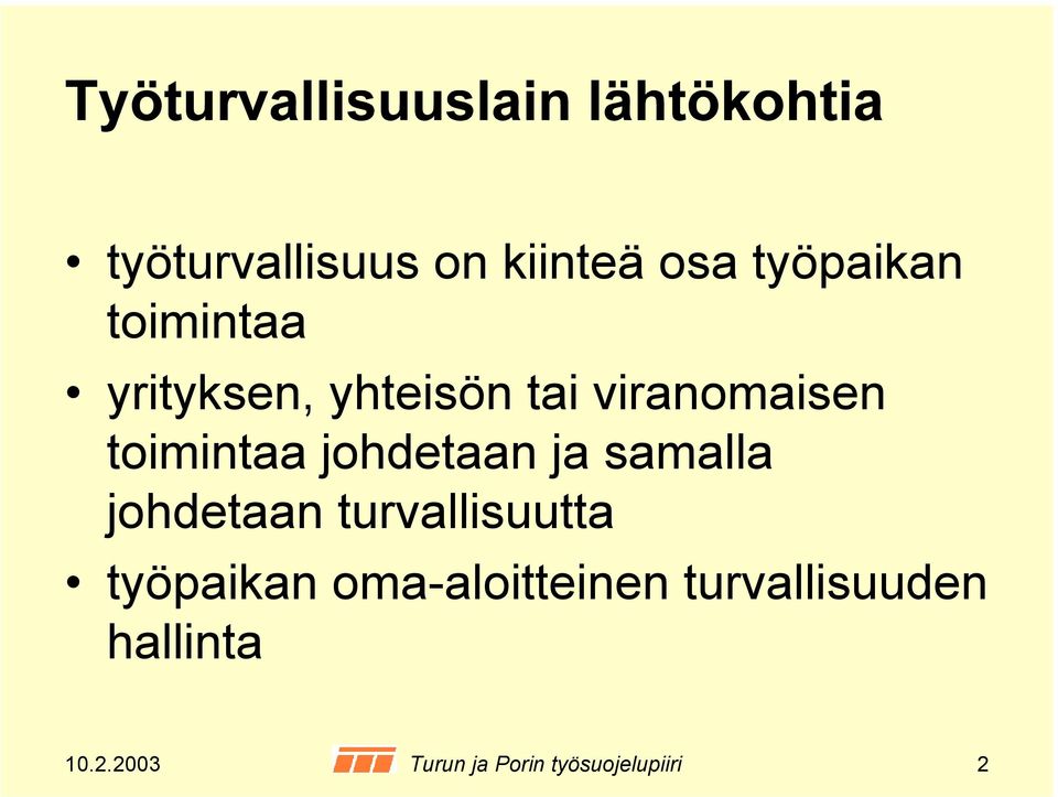 ja samalla johdetaan turvallisuutta työpaikan