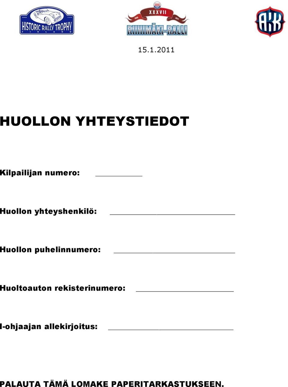 puhelinnumero: Huoltoauton rekisterinumero: