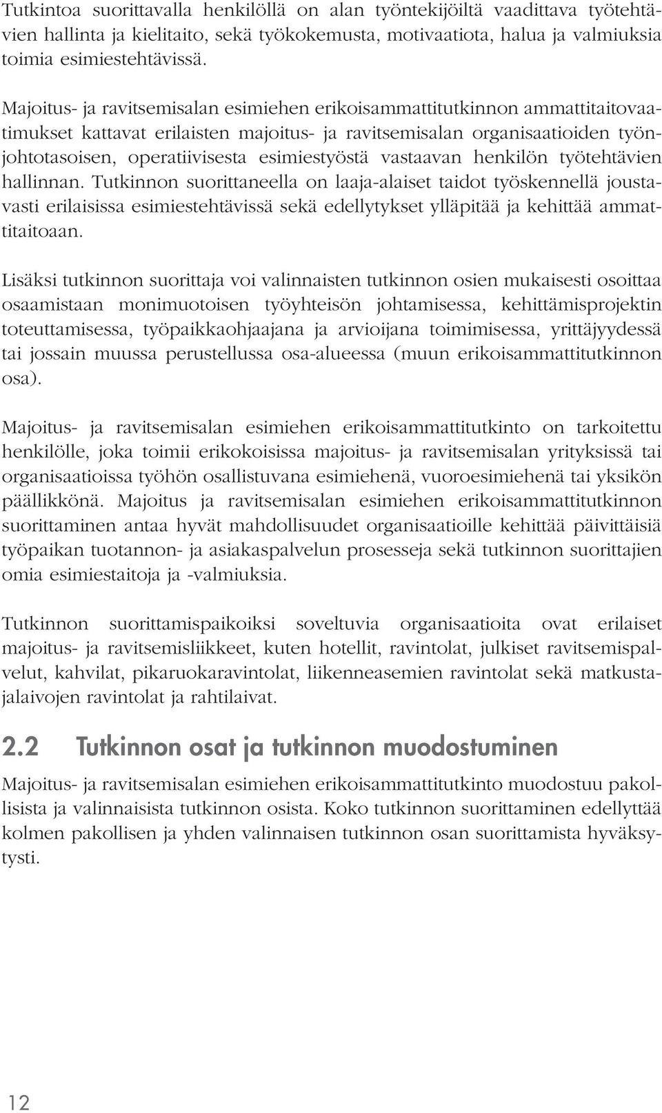 vastaavan henkilön työtehtävien hallinnan.