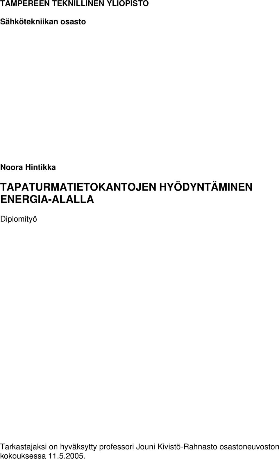 ENERGIA-ALALLA Diplomityö Tarkastajaksi on hyväksytty