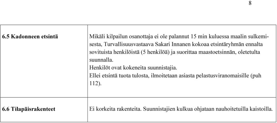 maastoetsinnän, oletetulta suunnalla. Henkilöt ovat kokeneita suunnistajia.