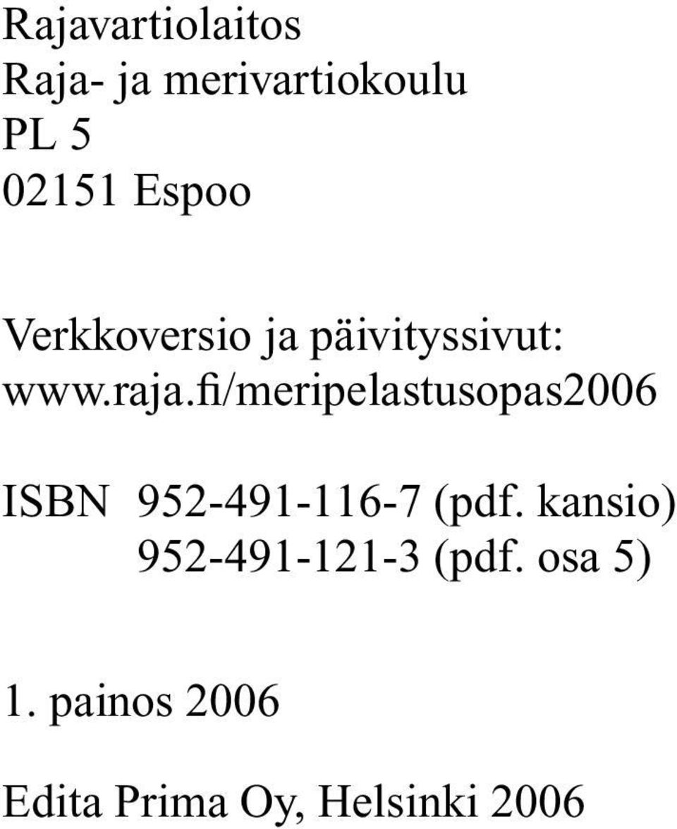 fi/meripelastusopas2006 ISBN 952-491-116-7 (pdf.