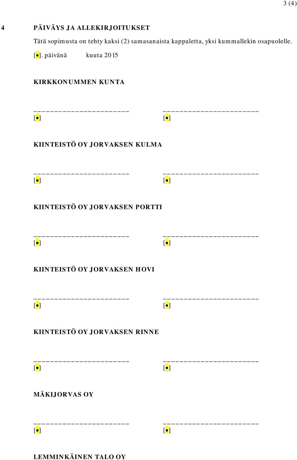 . päivänä kuuta 2015 KIRKKONUMMEN KUNTA KIINTEISTÖ OY JORVAKSEN KULMA