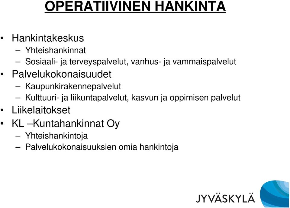 Kaupunkirakennepalvelut Kulttuuri- ja liikuntapalvelut, kasvun ja oppimisen