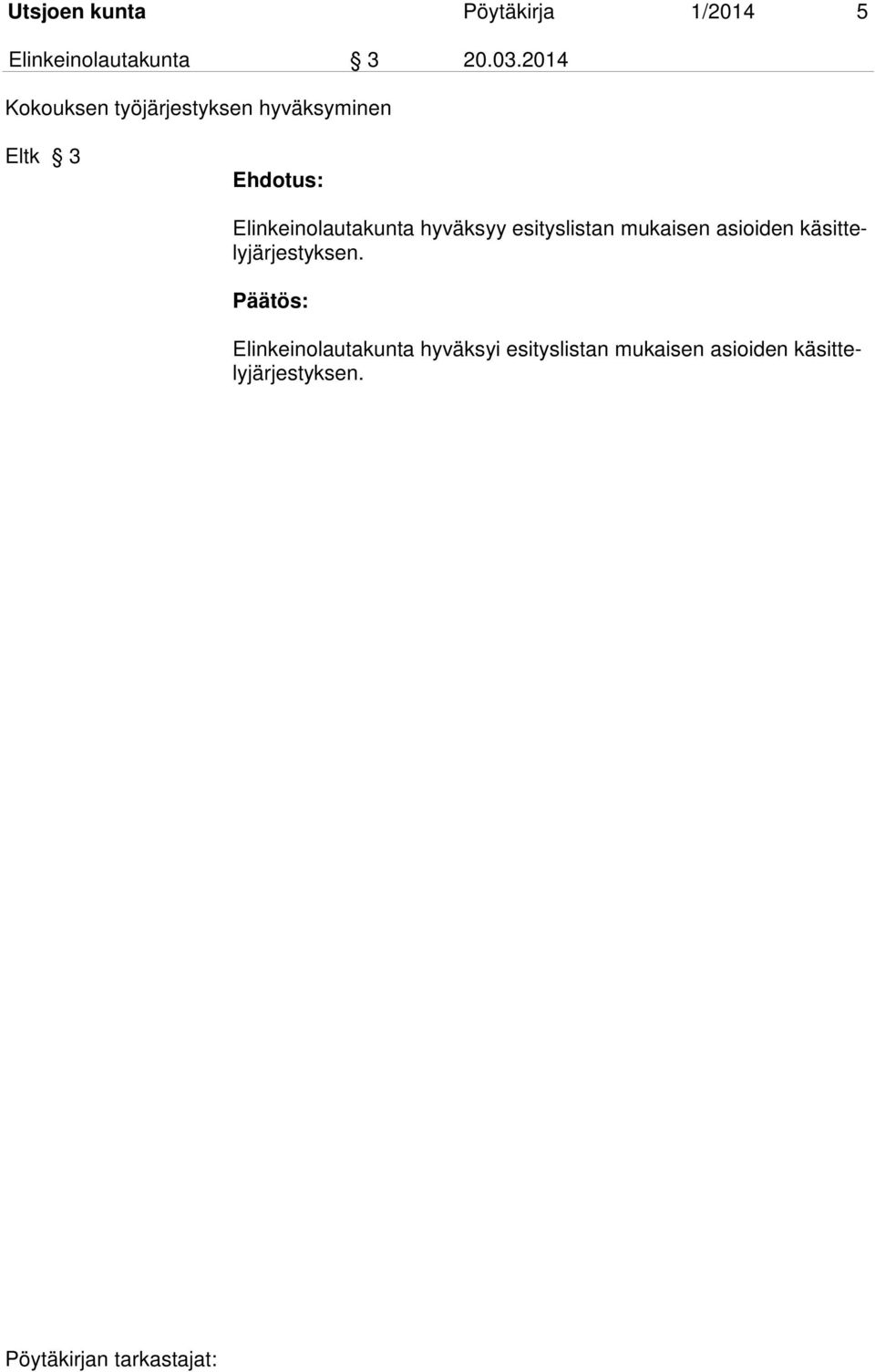 Elinkeinolautakunta hyväksyy esityslistan mukaisen asioiden