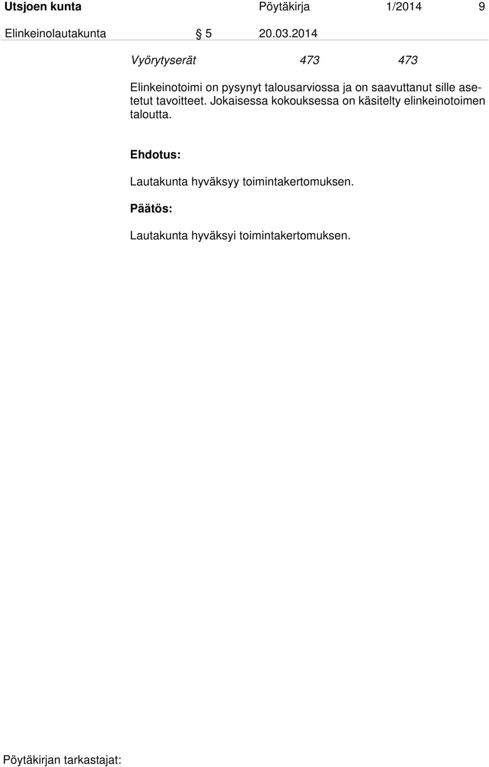 saavuttanut sille asetetut tavoitteet.
