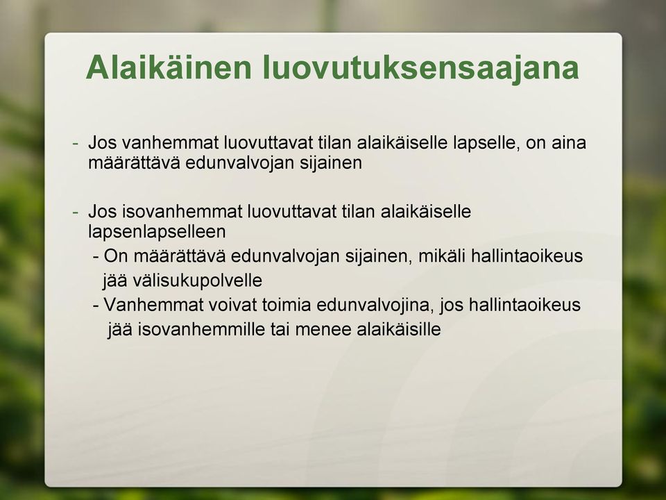 lapsenlapselleen - On määrättävä edunvalvojan sijainen, mikäli hallintaoikeus jää