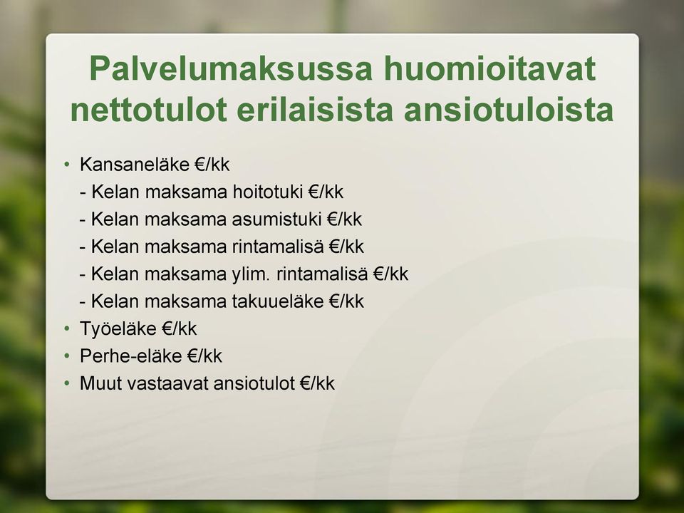 /kk - Kelan maksama rintamalisä /kk - Kelan maksama ylim.