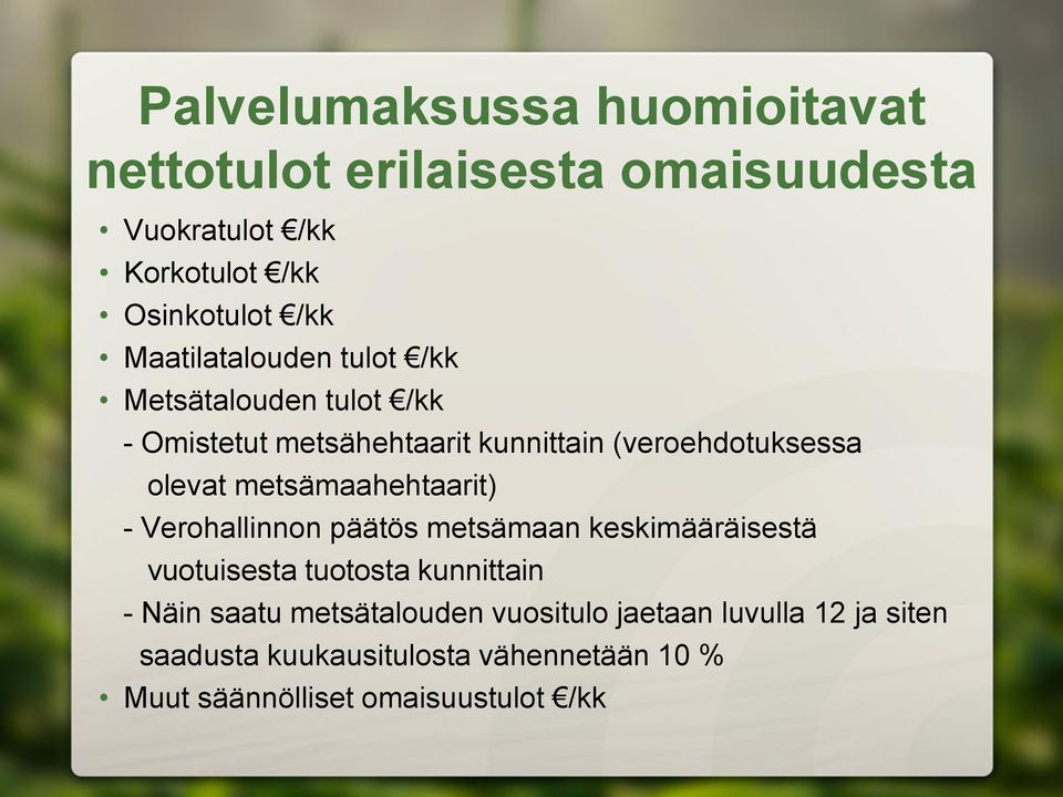 metsämaahehtaarit) - Verohallinnon päätös metsämaan keskimääräisestä vuotuisesta tuotosta kunnittain - Näin saatu