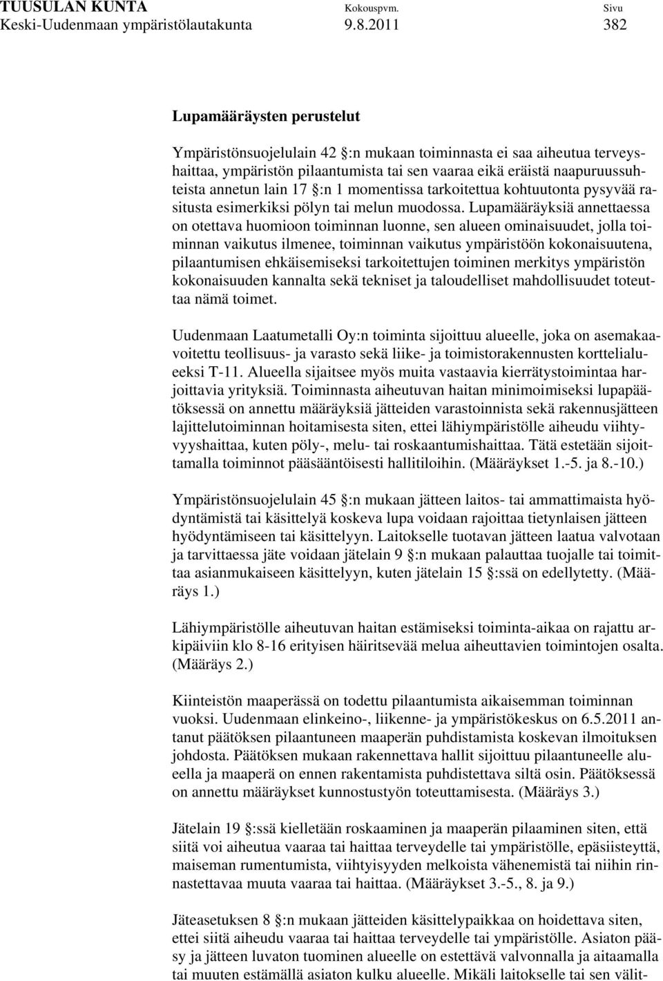 17 :n 1 momentissa tarkoitettua kohtuutonta pysyvää rasitusta esimerkiksi pölyn tai melun muodossa.