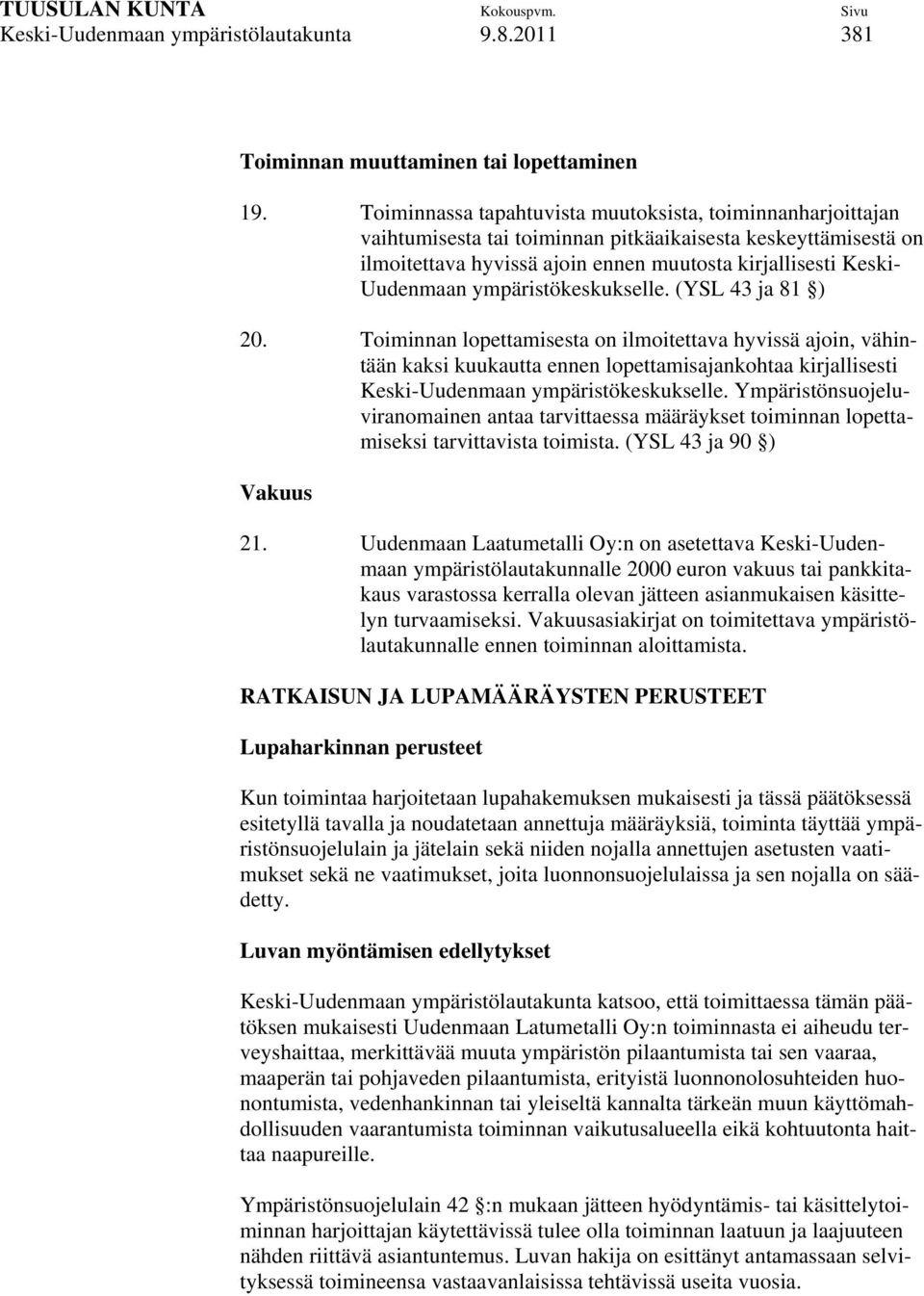 ympäristökeskukselle. (YSL 43 ja 81 ) 20.