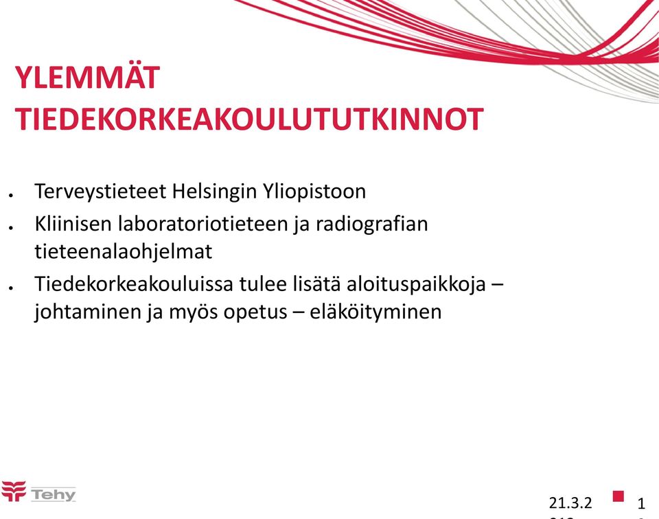 tieteenalaohjelmat Tiedekorkeakouluissa tulee lisätä