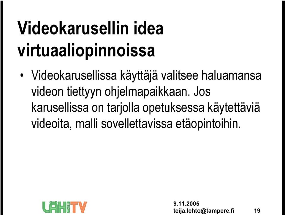 Jos karusellissa on tarjolla opetuksessa käytettäviä