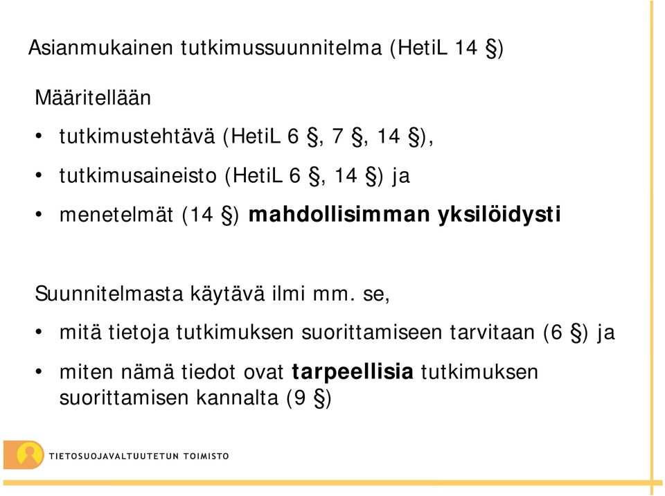 yksilöidysti Suunnitelmasta käytävä ilmi mm.