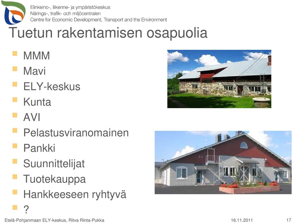 Suunnittelijat Tuotekauppa Hankkeeseen ryhtyvä?