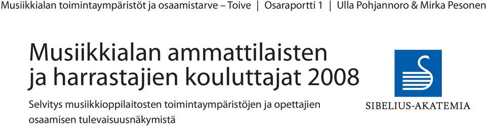 ammattilaisten ja harrastajien kouluttajat 2008 Selvitys