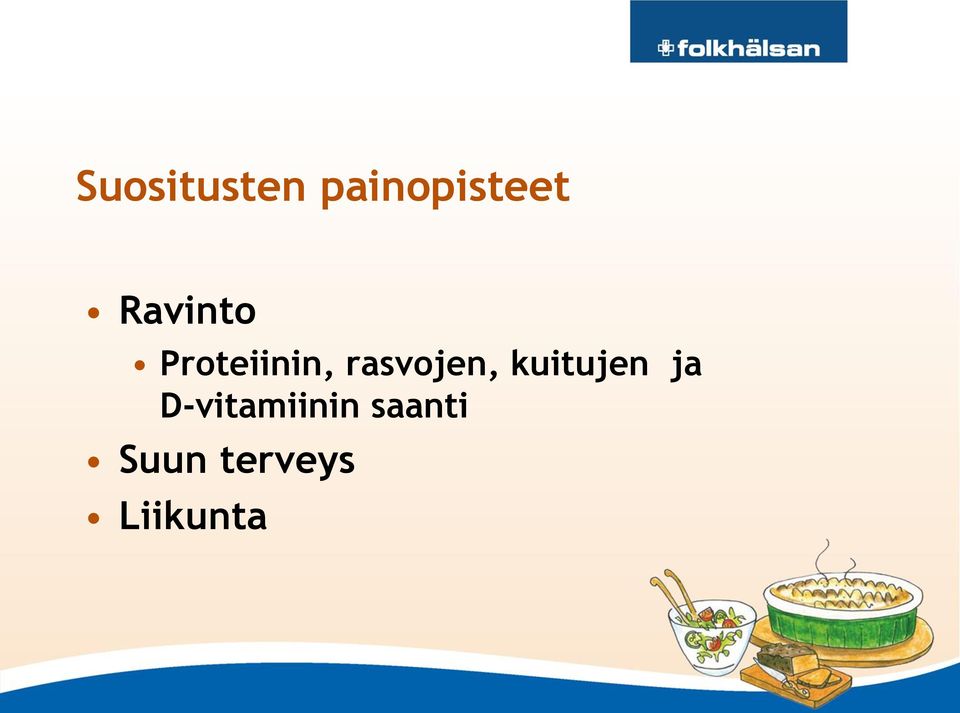 rasvojen, kuitujen ja