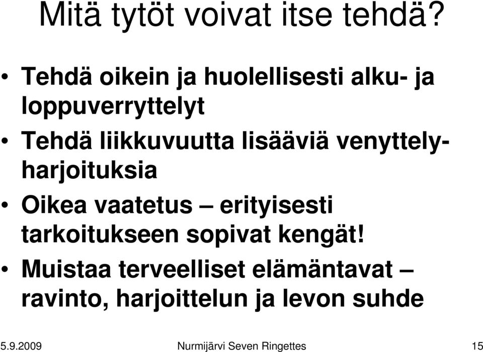 lisääviä venyttelyharjoituksia Oikea vaatetus erityisesti tarkoitukseen