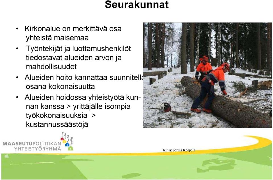 kannattaa suunnitella osana kokonaisuutta Alueiden hoidossa yhteistyötä kunnan