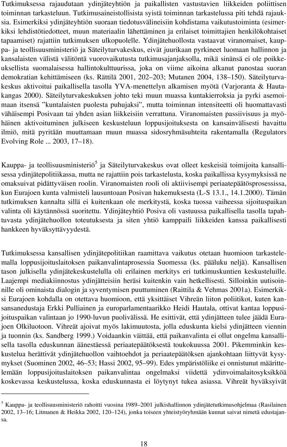 tapaamiset) rajattiin tutkimuksen ulkopuolelle.